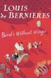 Kniha: Birds Without Wings (mäkká väzba) (Louis de Bernières). Random House, 2005 Kniha: Birds Without Wings (mäkká väzba) (Louis de Bernières). Random House, 2005