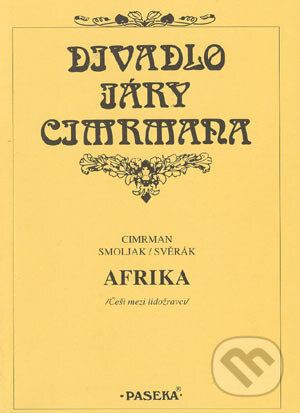 Divadlo Járy Cimrmana - Afrika - Cimrman, Smoljak, Svěrák, Paseka, 2003