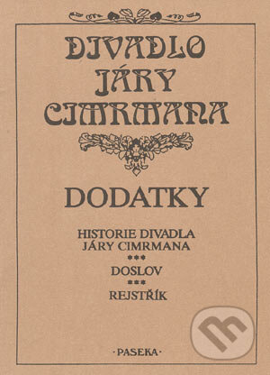 Kniha: Divadlo Járy Cimrmana - Dodatky (Přemysl Rut, Jan Beránek a Miloš Moník). Paseka, 2003 Kniha: Divadlo Járy Cimrmana - Dodatky (Přemysl Rut, Jan Beránek a Miloš Moník). Paseka, 2003