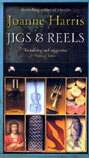 Kniha: Jigs and Reels (Joanne Harris). Black Swan, 2005 Kniha: Jigs and Reels (Joanne Harris). Black Swan, 2005