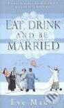 Kniha: Eat, Drink and be Married (Eve Makis). Black Swan, 2005 Kniha: Eat, Drink and be Married (Eve Makis). Black Swan, 2005