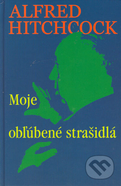 Kniha: Moje obľúbené strašidlá (Alfred Hitchcock). Slovenský spisovateľ, 2005 Kniha: Moje obľúbené strašidlá (Alfred Hitchcock). Slovenský spisovateľ, 2005