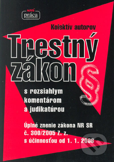Trestný zákon - Kolektív autorov, Nová Práca, 2005