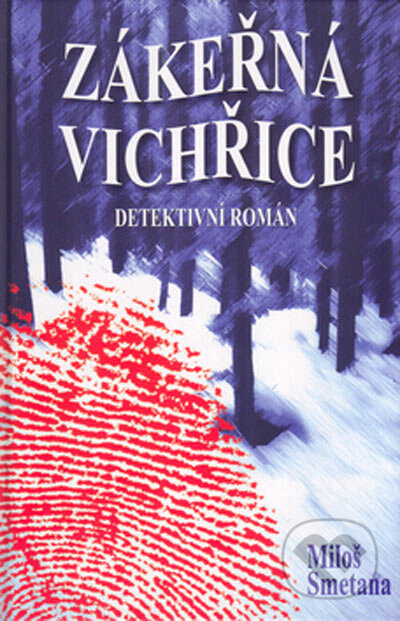 Kniha: Zákeřná vichřice (Miloš Smetana). XYZ, 2005 Kniha: Zákeřná vichřice (Miloš Smetana). XYZ, 2005