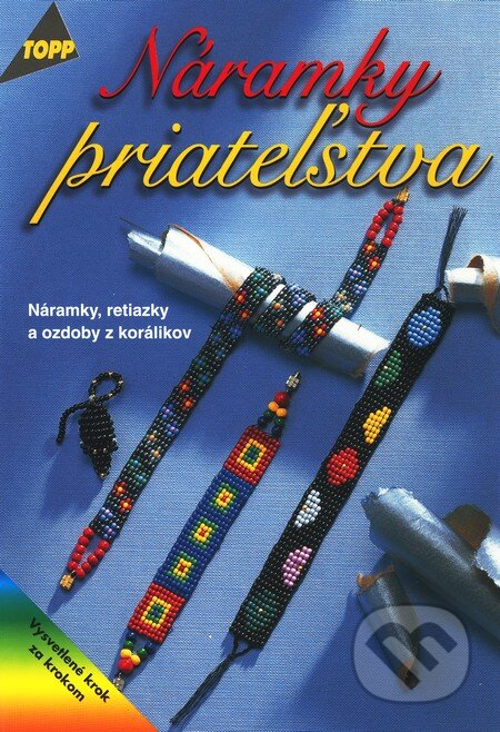 Kniha: Náramky priateľstva (Anagram). Anagram, 2001 Kniha: Náramky priateľstva (Anagram). Anagram, 2001