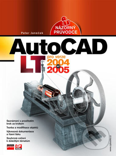 Kniha: AutoCAD LT (Peter Janeček). Computer Press, 2005 Kniha: AutoCAD LT (Peter Janeček). Computer Press, 2005
