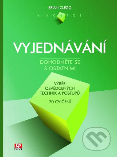 Kniha: Vyjednávaní (Brian Clegg). CP Books, 2005 Kniha: Vyjednávaní (Brian Clegg). CP Books, 2005