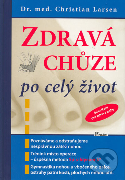 Kniha: Zdravá chůze po celý život (Christian Larsen). Poznání, 2005 Kniha: Zdravá chůze po celý život (Christian Larsen). Poznání, 2005