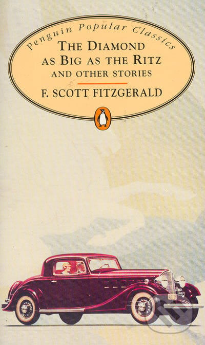 The Diamond as Big as the Ritz and other stories - Francis Scott Fitzgerald, Penguin Books, 1996