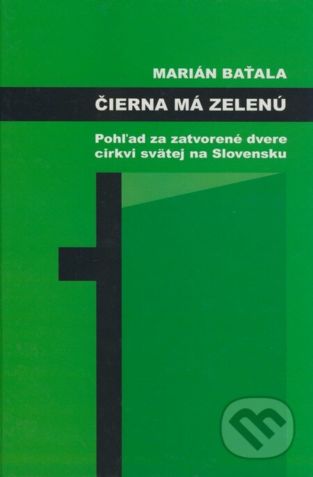 Kniha: Čierna má zelenú (Marián Baťala). Marián Baťala, 2005 Kniha: Čierna má zelenú (Marián Baťala). Marián Baťala, 2005
