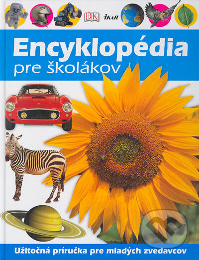 Kniha: Encyklopédia pre školákov (Ikar). Ikar, 2005 Kniha: Encyklopédia pre školákov (Ikar). Ikar, 2005