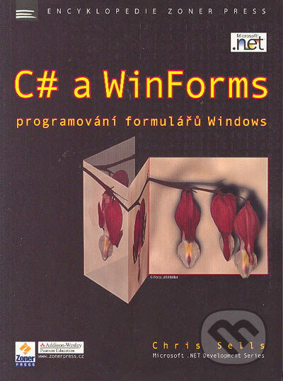 Kniha: C# a WinForms - programování formulářů Windows (Chris Sells). Zoner Press, 2005 Kniha: C# a WinForms - programování formulářů Windows (Chris Sells). Zoner Press, 2005