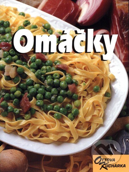 Kniha: Omáčky (Ottovo nakladatelství). Ottovo nakladatelství, 2005 Kniha: Omáčky (Ottovo nakladatelství). Ottovo nakladatelství, 2005