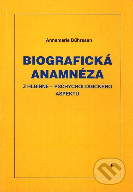 Kniha: Biografická anamnéza (Annemarie Dührssen). Vydavateľstvo F, 1998 Kniha: Biografická anamnéza (Annemarie Dührssen). Vydavateľstvo F, 1998