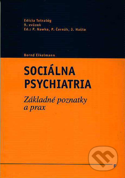 Kniha: Sociálna psychiatria (Bernd Eikelmann). Vydavateľstvo F, 1999 Kniha: Sociálna psychiatria (Bernd Eikelmann). Vydavateľstvo F, 1999