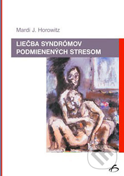 Kniha: Liečba syndrómov podmienených stresom (Mardi J. Horowitz). Vydavateľstvo F, 2004 Kniha: Liečba syndrómov podmienených stresom (Mardi J. Horowitz). Vydavateľstvo F, 2004