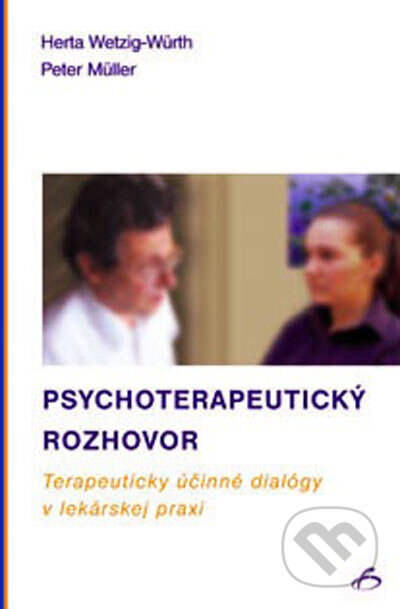 Kniha: Psychoterapeutický rozhovor (Herta Wetzig-Würth a Peter Müller). Vydavateľstvo F, 2004 Kniha: Psychoterapeutický rozhovor (Herta Wetzig-Würth a Peter Müller). Vydavateľstvo F, 2004