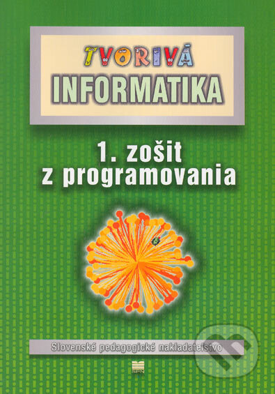 Kniha: Tvorivá informatika (1. zošit z programovania) (Andrej Blaho a Ivan Kalaš). Slovenské pedagogické nakladateľstvo - Mladé letá, 2005 Kniha: Tvorivá informatika (1. zošit z programovania) (Andrej Blaho a Ivan Kalaš). Slovenské pedagogické nakladateľstvo - Mladé letá, 2005