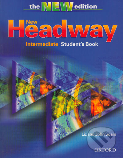 Kniha: New Headway - Intermediate - Student´s Book (John Soars a Liz Soars). Oxford University Press, 2004 Kniha: New Headway - Intermediate - Student´s Book (John Soars a Liz Soars). Oxford University Press, 2004