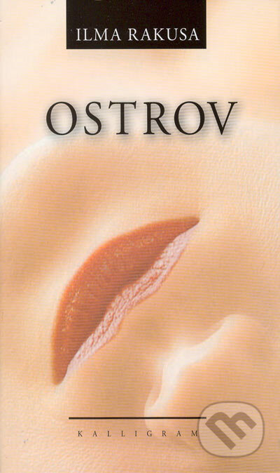 Kniha: Ostrov (Ilma Rakusa). Kalligram, 2005 Kniha: Ostrov (Ilma Rakusa). Kalligram, 2005