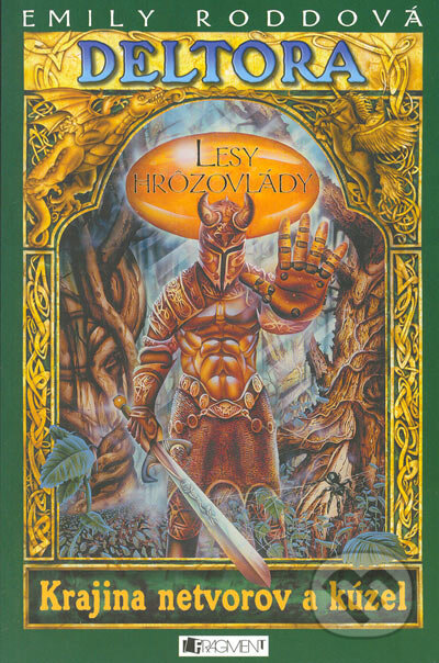 Kniha: Deltora - Krajina netvorov a kúzel: Lesy hrôzovlády (Emily Rodda). Fragment, 2005 Kniha: Deltora - Krajina netvorov a kúzel: Lesy hrôzovlády (Emily Rodda). Fragment, 2005