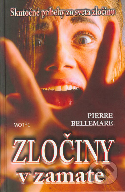 Kniha: Zločiny v zamate (Jean Nahmias a Pierre Bellemare). Motýľ, 2005 Kniha: Zločiny v zamate (Jean Nahmias a Pierre Bellemare). Motýľ, 2005
