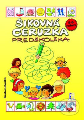 Kniha: Šikovná ceruzka predškoláka (Maquita). Maquita, 2005 Kniha: Šikovná ceruzka predškoláka (Maquita). Maquita, 2005