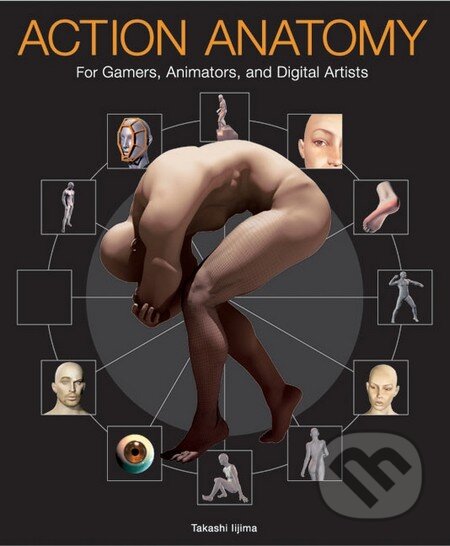 Kniha: Action Anatomy: For Gamers, Animators and Digital Artists (HarperCollins). HarperCollins, 2005 Kniha: Action Anatomy: For Gamers, Animators and Digital Artists (HarperCollins). HarperCollins, 2005