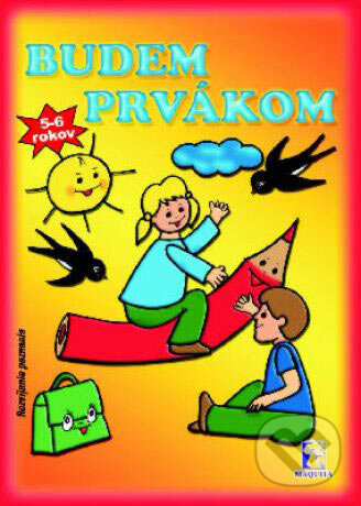 Kniha: Budem prvákom (Maquita). Maquita, 2004 Kniha: Budem prvákom (Maquita). Maquita, 2004