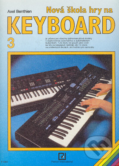 Kniha: Nová škola hry na keyboard 3 (Axel Benthien). Panton, 1999 Kniha: Nová škola hry na keyboard 3 (Axel Benthien). Panton, 1999
