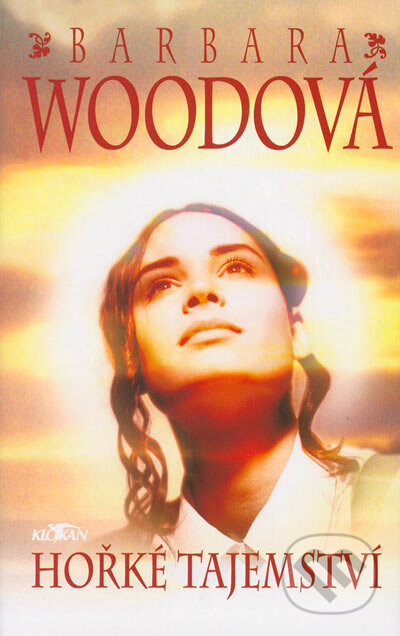 Kniha: Hořké tajemství (Barbara Wood). Alpress, 2005 Kniha: Hořké tajemství (Barbara Wood). Alpress, 2005