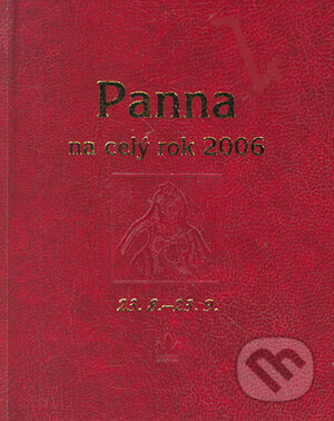 Kniha: Horoskopy na celý rok - Panna (Autorský kolektív). Baronet, 2005 Kniha: Horoskopy na celý rok - Panna (Autorský kolektív). Baronet, 2005