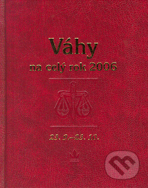 Kniha: Horoskopy na celý rok - Váhy (Autorský kolektív). Baronet, 2005 Kniha: Horoskopy na celý rok - Váhy (Autorský kolektív). Baronet, 2005