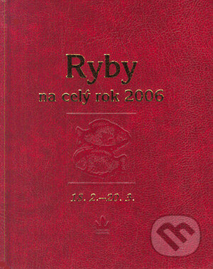 Kniha: Horoskopy na celý rok - Ryby (Autorský kolektív). Baronet, 2005 Kniha: Horoskopy na celý rok - Ryby (Autorský kolektív). Baronet, 2005