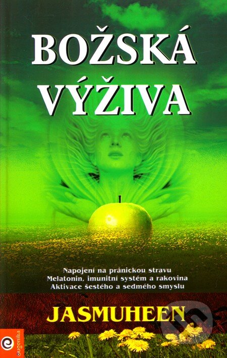 Kniha: Božská výživa (Jasmuheen). Eugenika, 2005 Kniha: Božská výživa (Jasmuheen). Eugenika, 2005