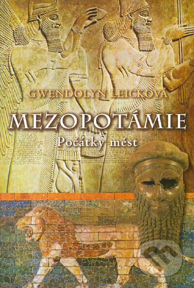 Kniha: Mezopotámie (Gwendolyn Leicková). BB/art, 2005 Kniha: Mezopotámie (Gwendolyn Leicková). BB/art, 2005