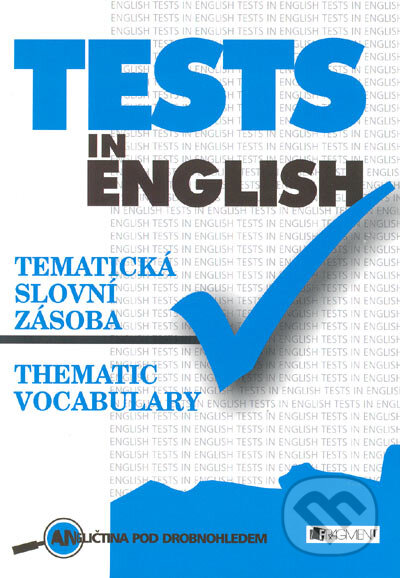Tests in english - Tematická slovní zásoba - Thematic Vocalbury - Mariusz Misztal, Nakladatelství Fragment, 2005