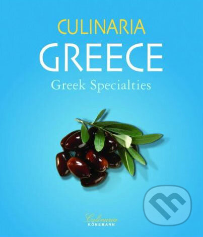 Kniha: Culinaria Greece: Greek Specialties (Könemann). Könemann, 2005 Kniha: Culinaria Greece: Greek Specialties (Könemann). Könemann, 2005