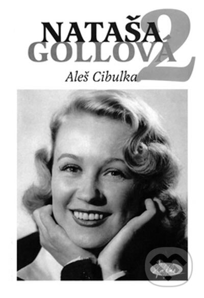 Kniha: Nataša Gollová 2 (Aleš Cibulka). Sláfka, 2003 Kniha: Nataša Gollová 2 (Aleš Cibulka). Sláfka, 2003