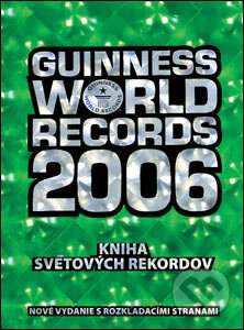 Kniha: GUINNESS WORLD RECORDS 2006 - Kniha svetových rekordov (Slovart). Slovart, 2005 Kniha: GUINNESS WORLD RECORDS 2006 - Kniha svetových rekordov (Slovart). Slovart, 2005