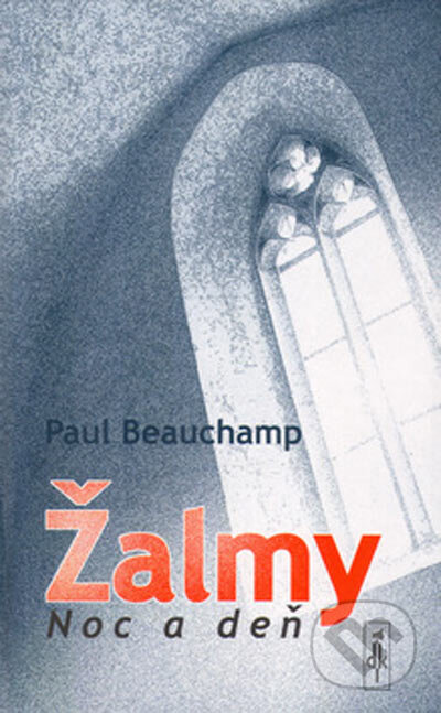 Kniha: Žalmy Noc a deň (Paul Beauchamp). Dobrá kniha, 2004 Kniha: Žalmy Noc a deň (Paul Beauchamp). Dobrá kniha, 2004