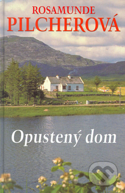 Kniha: Opustený dom (Rosamunde Pilcher). Slovenský spisovateľ, 2005 Kniha: Opustený dom (Rosamunde Pilcher). Slovenský spisovateľ, 2005
