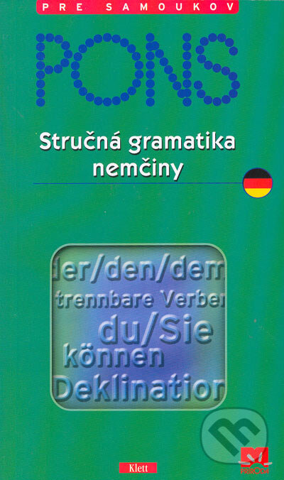 Kniha: PONS - Stručná gramatika nemčiny (Heike Voit). Príroda, 2005 Kniha: PONS - Stručná gramatika nemčiny (Heike Voit). Príroda, 2005