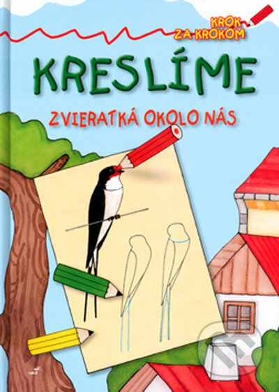 Kniha: Kreslíme - Zvieratká okolo nás (Mária Štefánková a Renata Frančíková). Vakát, 2005 Kniha: Kreslíme - Zvieratká okolo nás (Mária Štefánková a Renata Frančíková). Vakát, 2005
