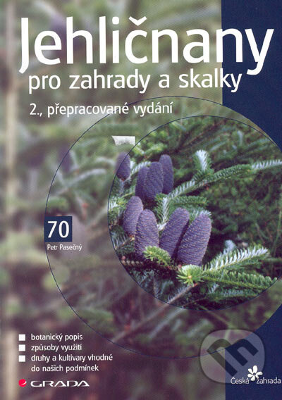 Kniha: Jehličnany pro zahrady a skalky - 2; přepracované vydání (Petr Pasečný). Grada, 2005 Kniha: Jehličnany pro zahrady a skalky - 2; přepracované vydání (Petr Pasečný). Grada, 2005