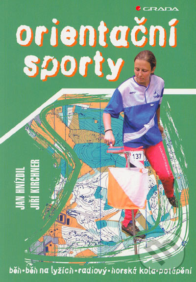 Kniha: Orientační sporty - běh, běh na lyžích, radiový běh, horská kola, potápění (Jan Hnízdil a Jiří Kirchner). Grada, 2005 Kniha: Orientační sporty - běh, běh na lyžích, radiový běh, horská kola, potápění (Jan Hnízdil a Jiří Kirchner). Grada, 2005