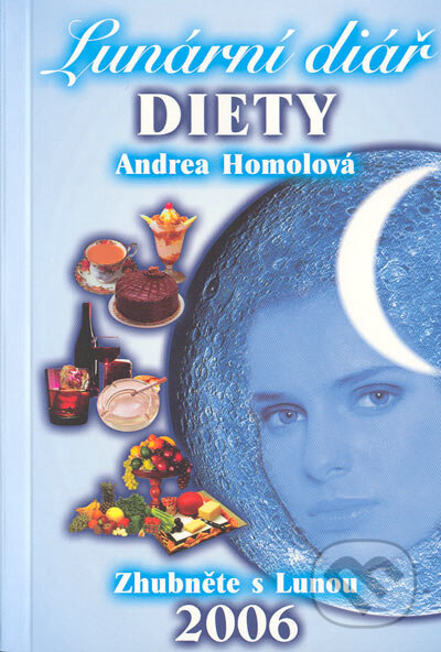 Lunární diář Diety 2006 (Andrea Homolová). Synergie, 2005 Lunární diář Diety 2006 (Andrea Homolová). Synergie, 2005