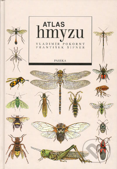 Kniha: Atlas hmyzu (František Šifner a Vladimír Pokorný). Paseka, 2004 Kniha: Atlas hmyzu (František Šifner a Vladimír Pokorný). Paseka, 2004