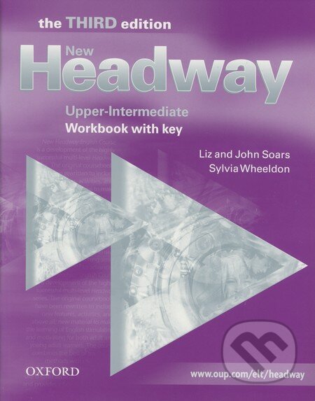 Kniha: New Headway - Upper-Intermediate – Workbook with key (John Soars, Liz Soars a Sylvia Wheeldon). Oxford University Press, 2005 Kniha: New Headway - Upper-Intermediate – Workbook with key (John Soars, Liz Soars a Sylvia Wheeldon). Oxford University Press, 2005