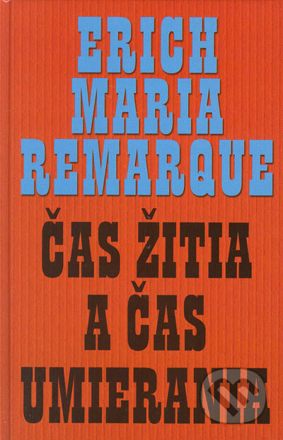 Kniha: Čas žitia a čas umierania (Erich Maria Remarque), 2005 Kniha: Čas žitia a čas umierania (Erich Maria Remarque), 2005